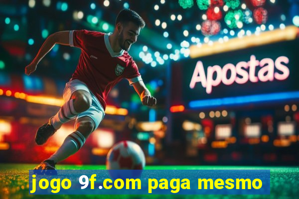 jogo 9f.com paga mesmo